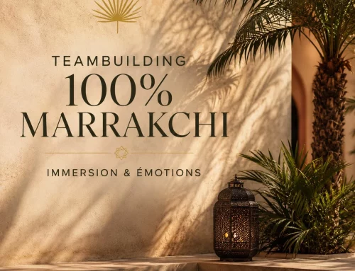 Teambuilding 100% marrakchi – immersion & émotions
